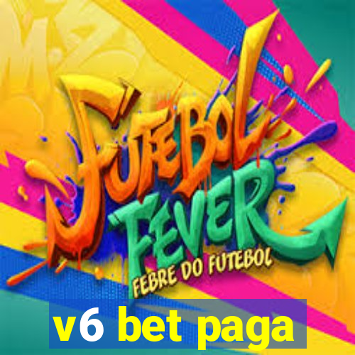 v6 bet paga